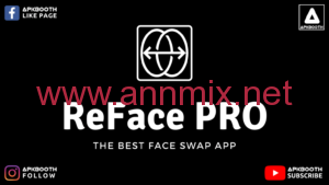 تحميل برنامج REFACE PRO مهكر اخر اصدار 2023 للاندرويد وللايفون من ميديا فاير