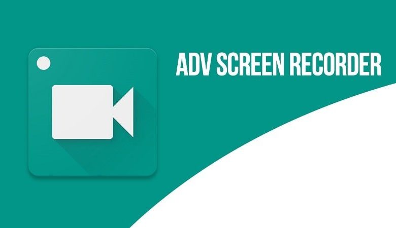 تنزيل تطبيق adv screen recorder مهكر