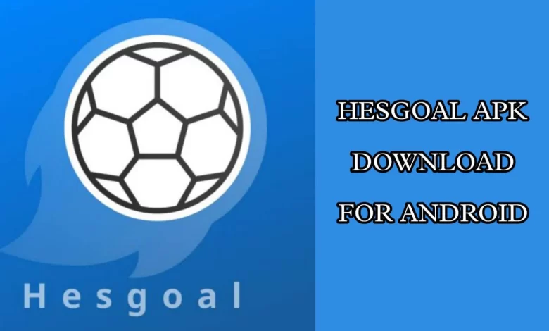 hesgoal.com live streaming apk