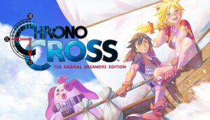 تحميل لعبة Chrono Cross Radical Dreamers للاندرويد والكمبيوتر اخر اصدار 2026 مجانا