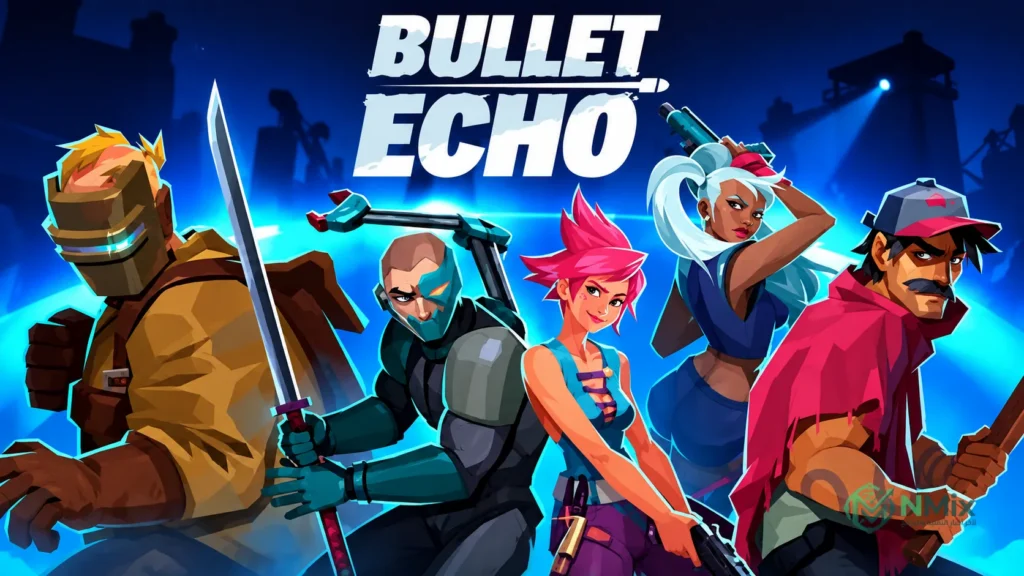 تحميل لعبة Bullet Echo مهكرة للاندرويد APK آخر إصدار 2027 مجاناً